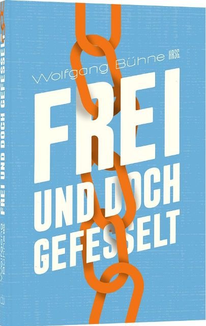 Frei und doch gefesselt